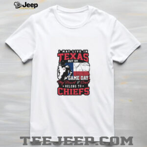 I may live in Texas but on game day my heart and soul belong to Kansas City Chiefs shirt