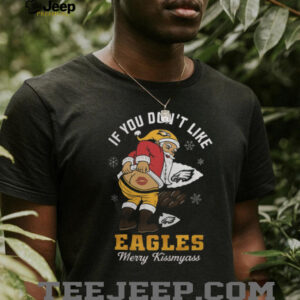 If You Don't Like Eagles Merry Kissmyass Santa T Shirt