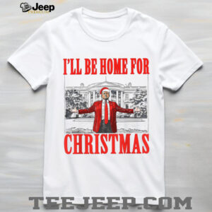 I’ll Be Home For Christmas, Christmas Trump 47th President Shirt Bright T1726
