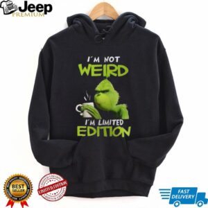 I’m Not Weird I’m Limited Edition Shirt Funny Coffee Grinch Tee