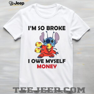 I'm So Broke I Owe Myself Money T Shirt