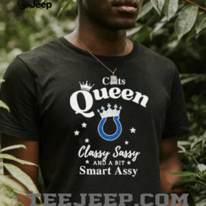 Indianapolis Colts Queen Classy Sassy And A Bit Smart Assy shirt