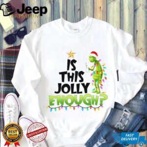 Is This Jolly Enough Grinch Drink Coffe T Shirt