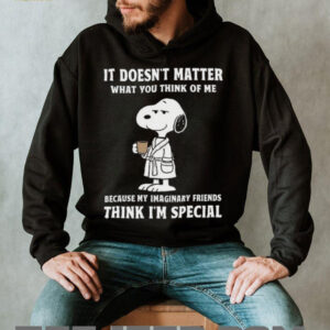 It Doesn’t Matter What You Think Of Me Snoopy Shirt