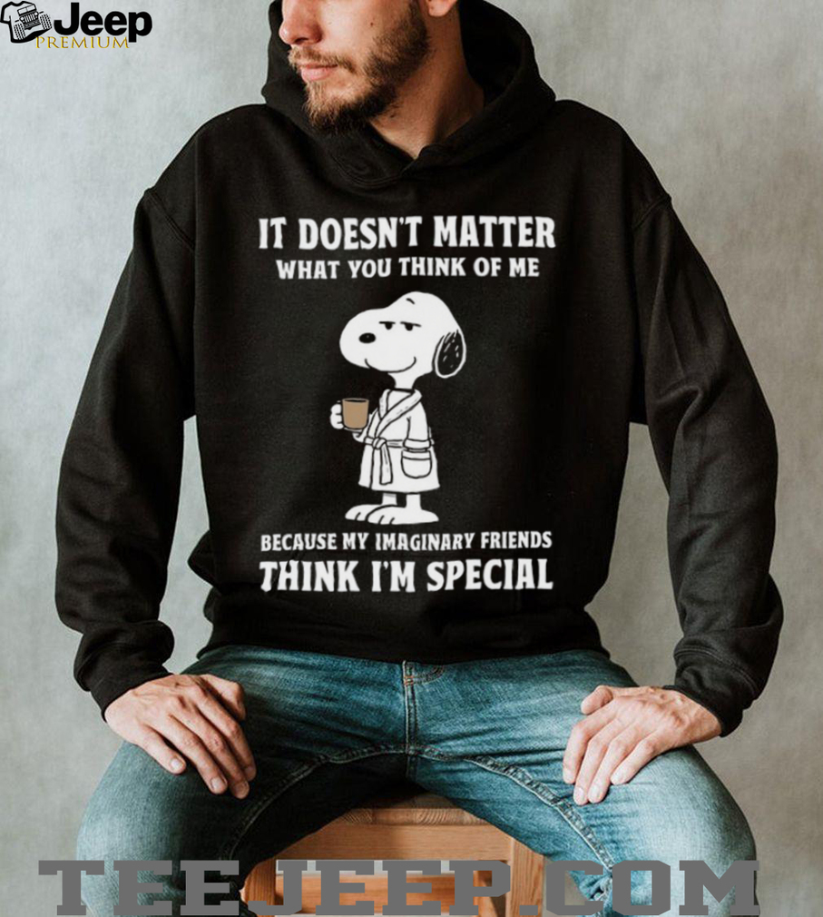 It Doesn’t Matter What You Think Of Me Snoopy Shirt It Doesn’t Matter What You Think Of Me Snoopy Shirt