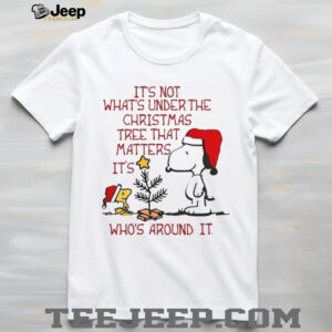 It’s Not What’s Under the Christmas Tree That Matters It’s Who’s Around It Snoopy & Woodstock T Shirt It’s Not What’s Under the Christmas Tree That Matters It’s Who’s Around It Snoopy & Woodstock T Shirt