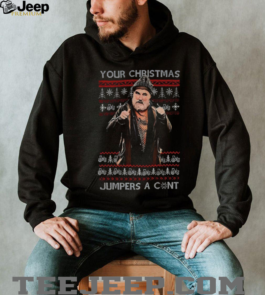 Jim Farmer Your Christmas jumpers a cunt shirt Jim Farmer Your Christmas jumpers a cunt shirt