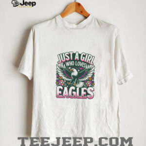 Just A Girl Who Loves Eagles T Shirt