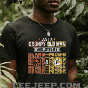 Just A Grumpy Old Man Who Loves His Bears & Pacers Tee