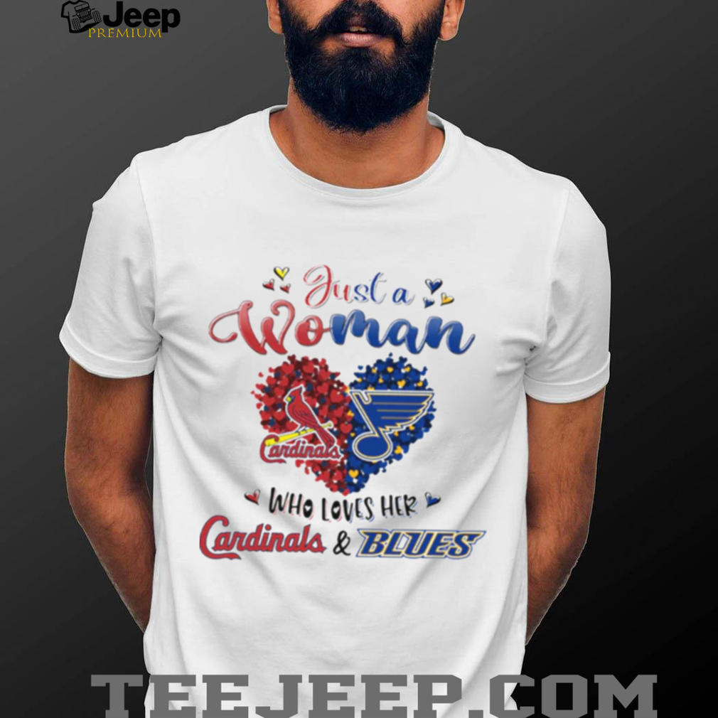 Just a Woman Who Loves Her Cardinals & Blues T Shirt Just a Woman Who Loves Her Cardinals & Blues T Shirt