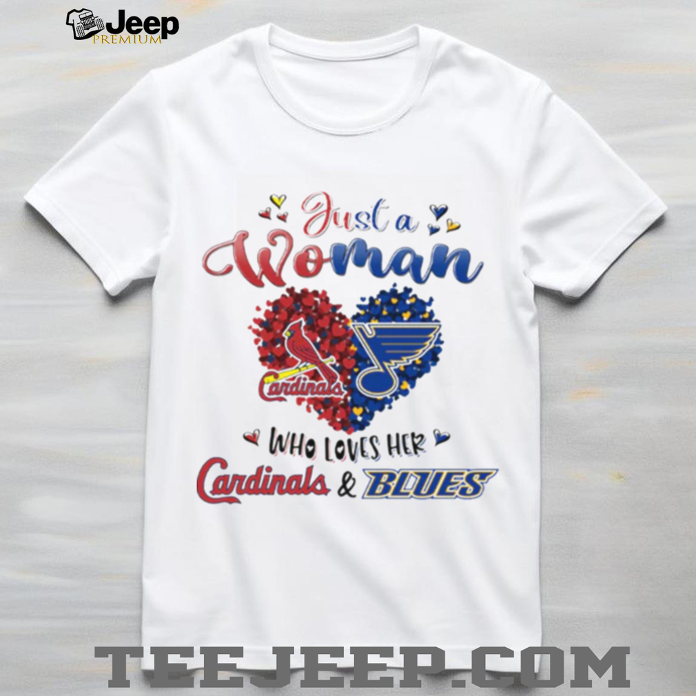 Just a Woman Who Loves Her Cardinals & Blues T Shirt Just a Woman Who Loves Her Cardinals & Blues T Shirt