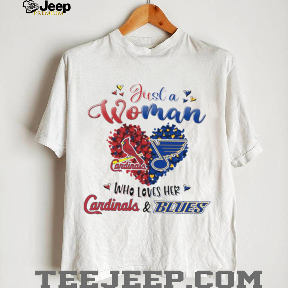 Just a Woman Who Loves Her Cardinals & Blues T Shirt Just a Woman Who Loves Her Cardinals & Blues T Shirt