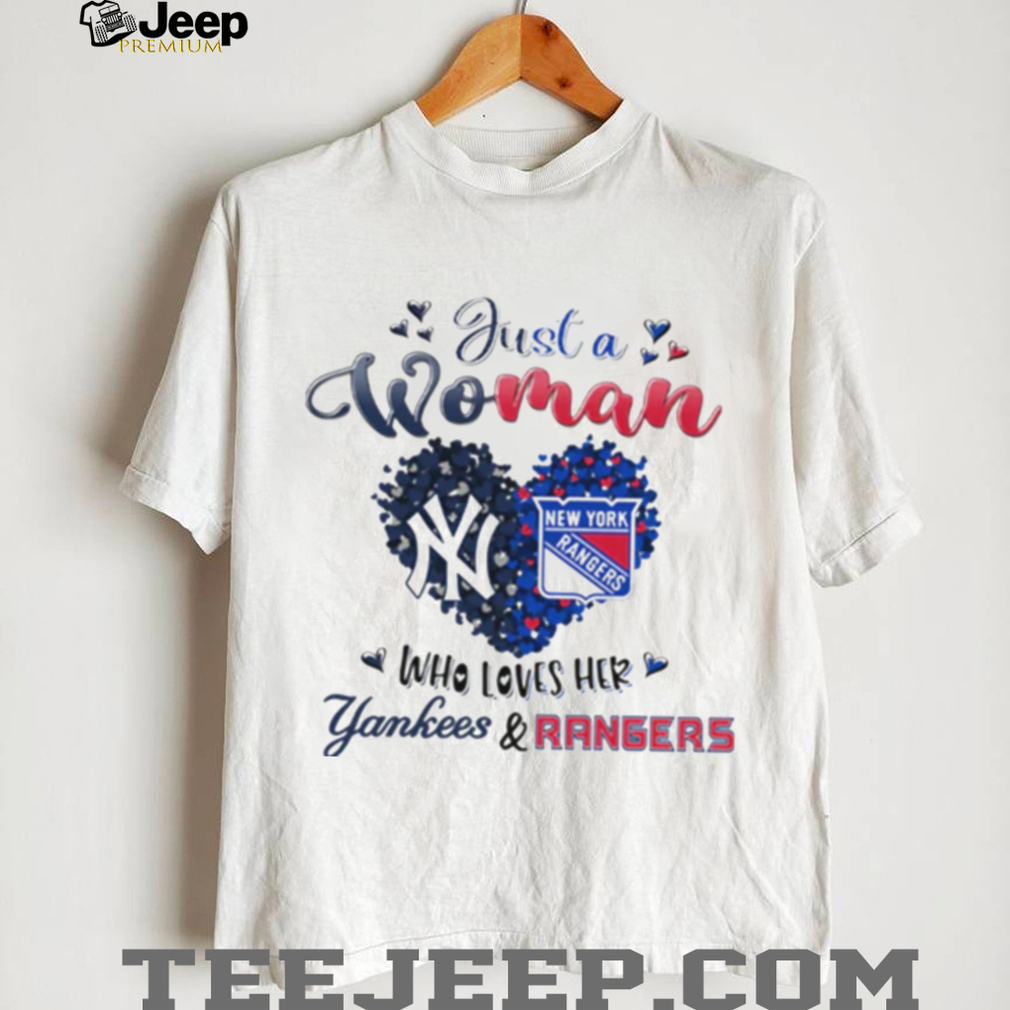 Just a Woman Who Loves Her Yankees & Rangers T Shirt Just a Woman Who Loves Her Yankees & Rangers T Shirt