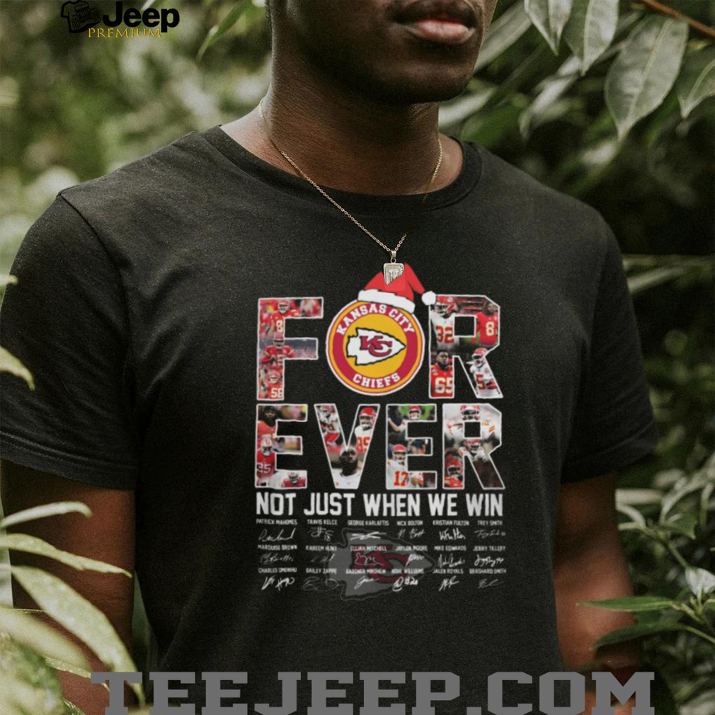 Kansas City Chiefs Football Forever Not Just When We Win T shirt Kansas City Chiefs Football Forever Not Just When We Win T shirt