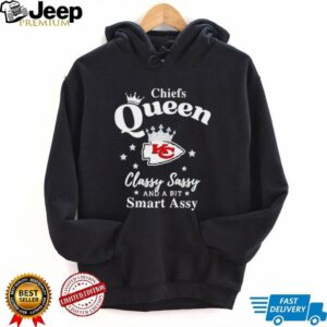 Kansas City Chiefs Queen Classy Sassy And A Bit Smart Assy NFL shirt