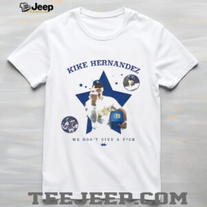 Kike Hernandez Middle Finger Dodgers star we don’t give a fuck shirt