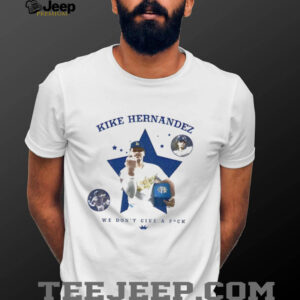 Kike Hernandez Middle Finger Dodgers star we don’t give a fuck shirt