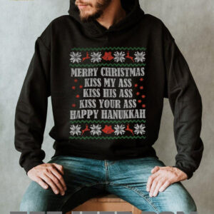 Kiss my ass kiss his ass kiss your ass Happy Hanukkah Merry Christmas shirt