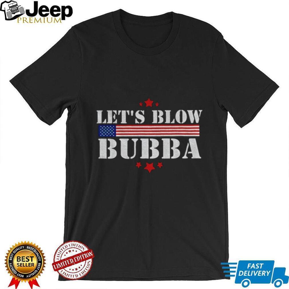 Let’s Blow Bubba Anti Trump Political Humor shirt Let’s Blow Bubba Anti Trump Political Humor shirt