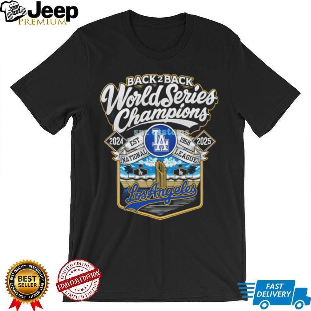 Los Angeles Dodgers Back 2 Back World Series Champions est 1958 National League 2024 2025 shirt Los Angeles Dodgers Back 2 Back World Series Champions est 1958 National League 2024 2025 shirt