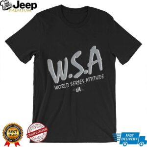 Los Angeles Dodgers W.S.A World Series Attitude shirt