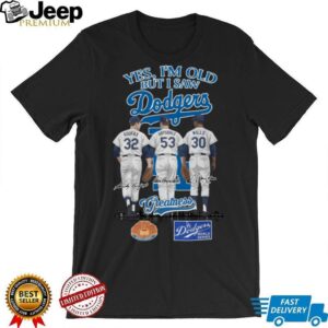 Los Angeles Dodgers Yes I’m Old But I Saw Dodgers Greatness MLB Squad 2025 T Shirt
