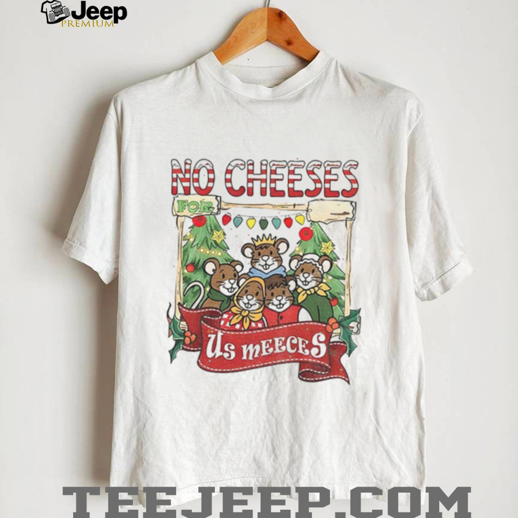 Mice No Cheeses For Us Meeces Muppet Christmas Carol shirt Mice No Cheeses For Us Meeces Muppet Christmas Carol shirt