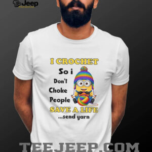 Minion I crochet so I don’t choke people save a life send yarn LGBT shirt
