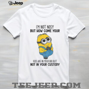 Minion I’m not nosy but how come your kids are in your bio but not in your custody shirt