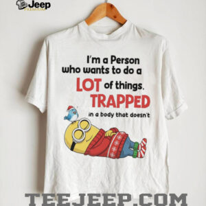 Minions I’m a person who wants to do a lot of things Christmas shirt