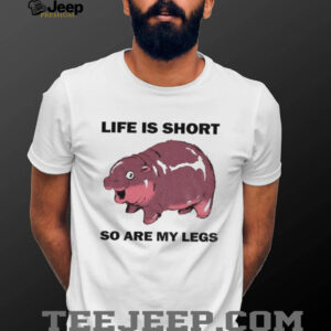 Moo Deng life is short so are my legs shirt