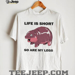 Moo Deng life is short so are my legs shirt
