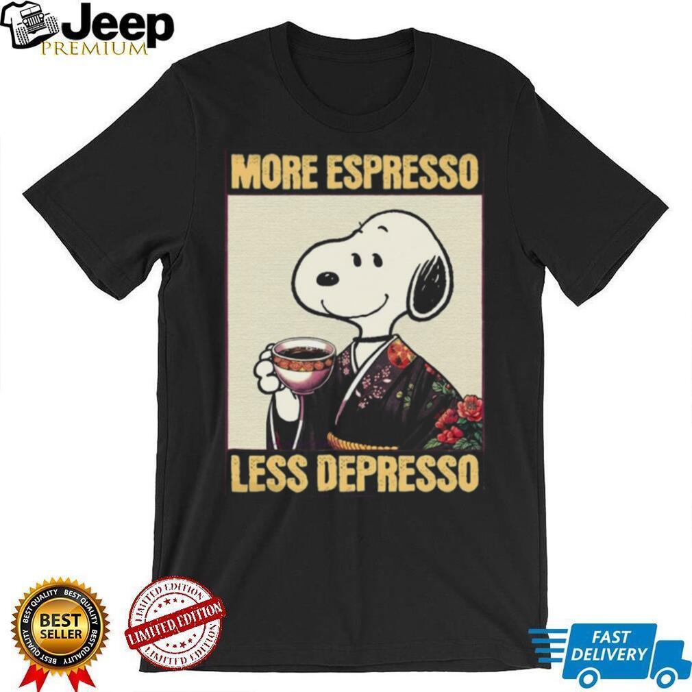 More Espresso, Less Depresso Snoopy T Shirt More Espresso, Less Depresso Snoopy T Shirt
