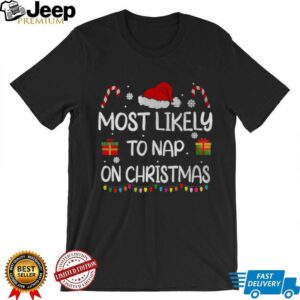 Most Likely To Nap On Christmas family funny matching T Shirt