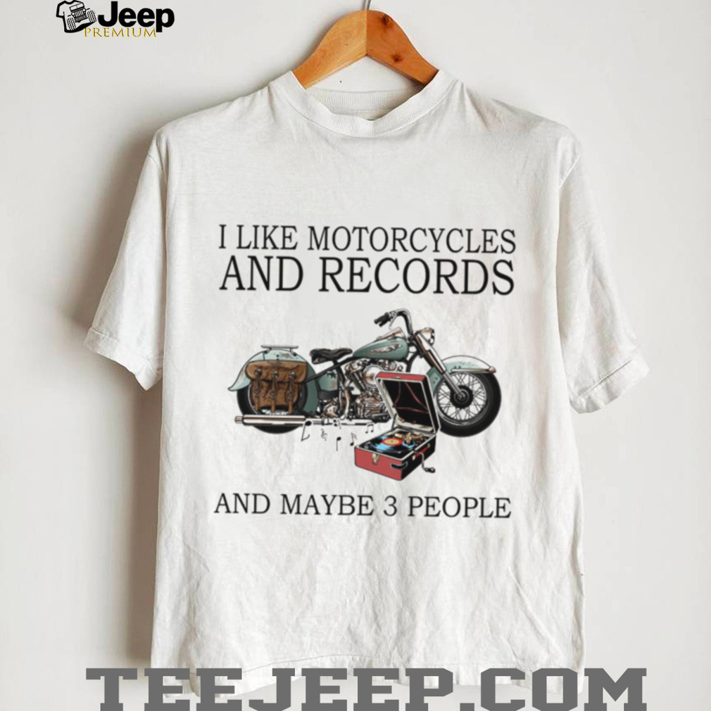 Motorcycles, Records, and People T Shirt Motorcycles, Records, and People T Shirt