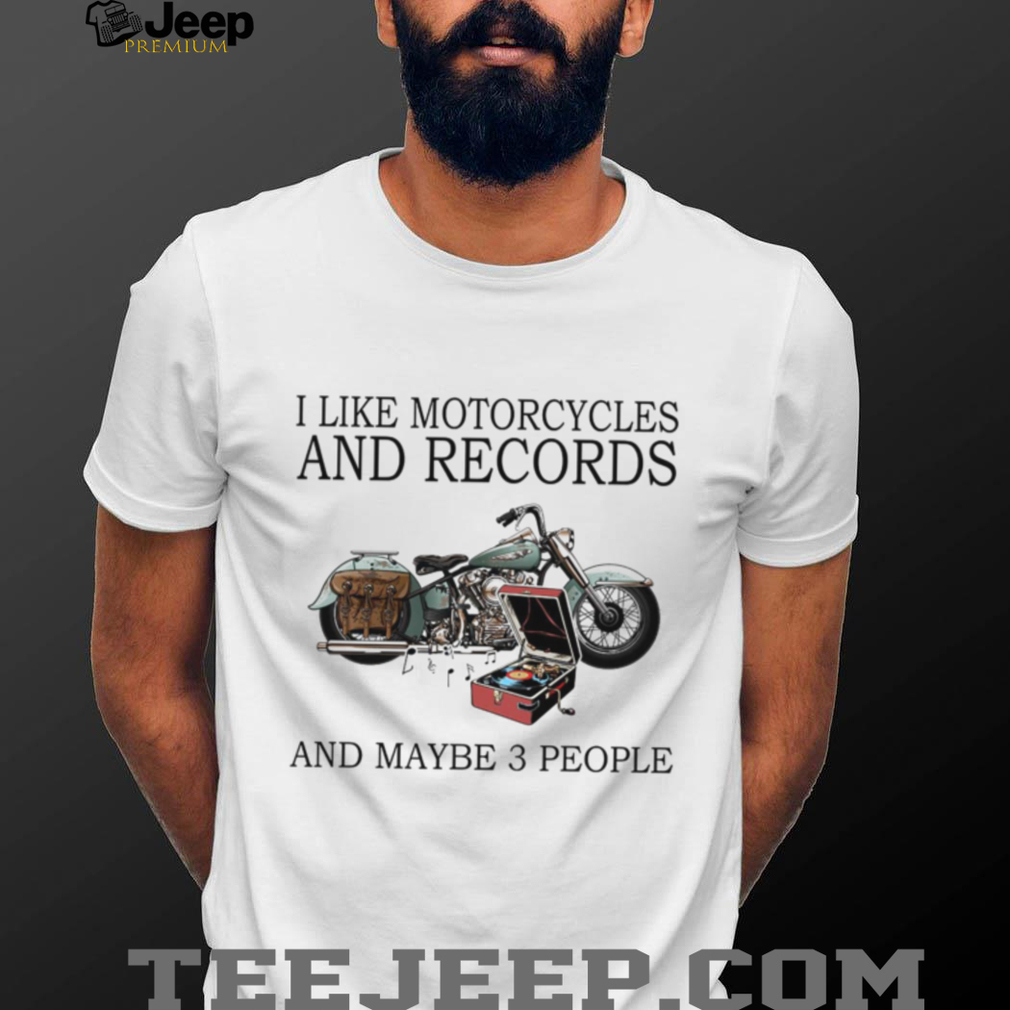 Motorcycles, Records, and People T Shirt Motorcycles, Records, and People T Shirt