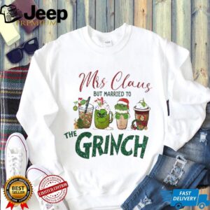 Mrs Claus But Married to Grinch Christmas Gift shirt Mrs Claus But Married to Grinch Christmas Gift shirt