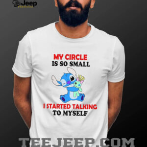 My Circle Is So Small I Started Talking To Myself T Shirt