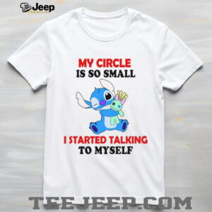 My Circle Is So Small I Started Talking To Myself T Shirt