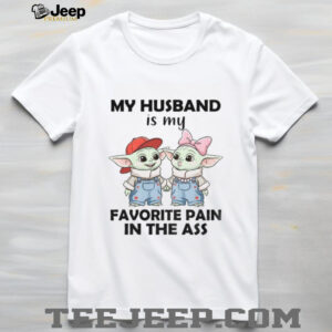 My husband is my favorite pain in the ass shirt