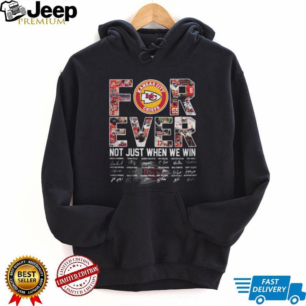 NFL Kansas City Chiefs For Ever Not Just When We Win T Shirt NFL Kansas City Chiefs For Ever Not Just When We Win T Shirt