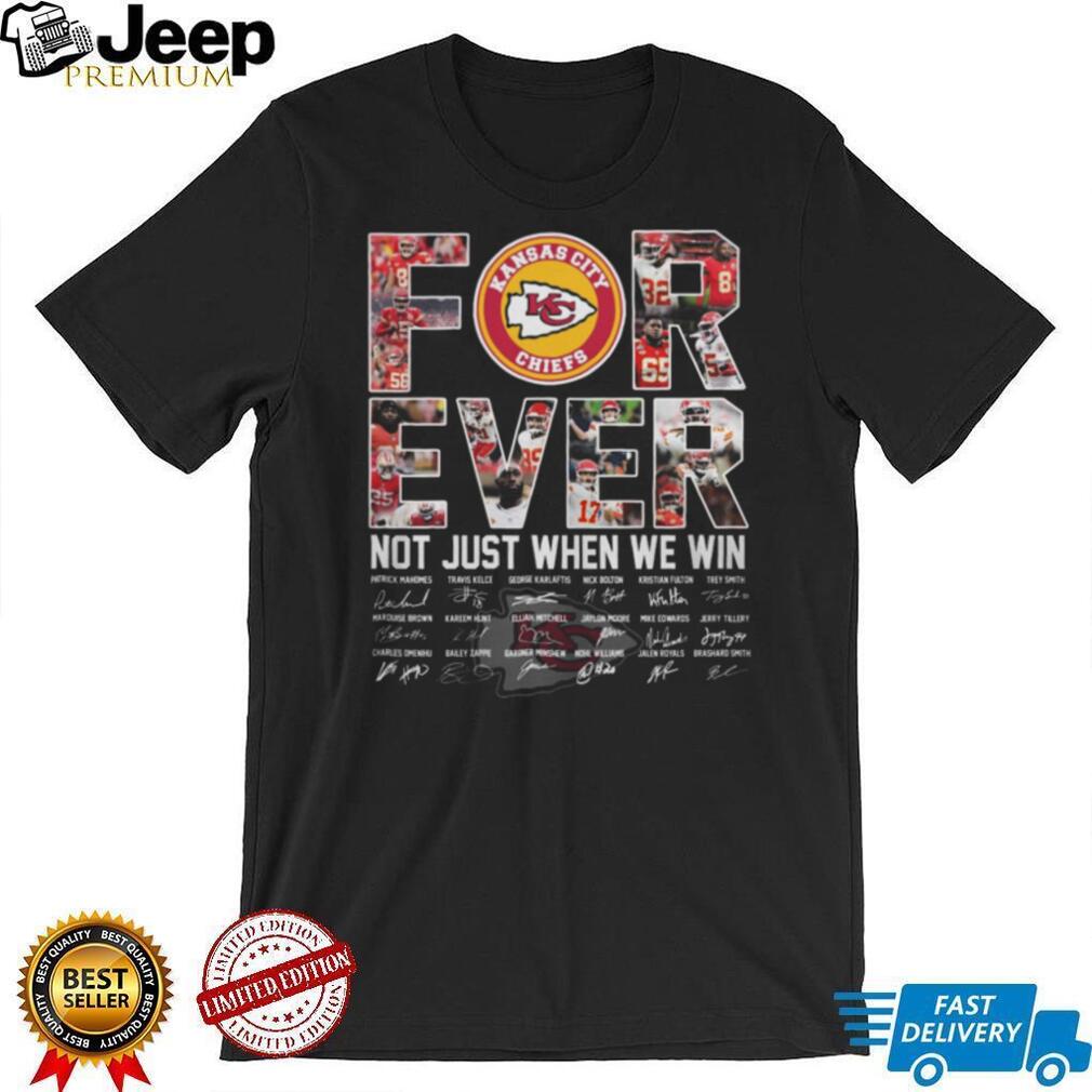 NFL Kansas City Chiefs For Ever Not Just When We Win T Shirt NFL Kansas City Chiefs For Ever Not Just When We Win T Shirt