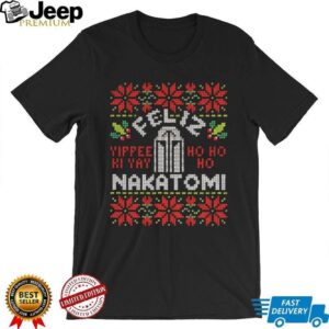 Nakatomi Plaza from Die Hard Feliz Nakatomi yippee Ki Yay Ho Ho Ho Merry Christmas shirt Nakatomi Plaza from Die Hard Feliz Nakatomi yippee Ki Yay Ho Ho Ho Merry Christmas shirt