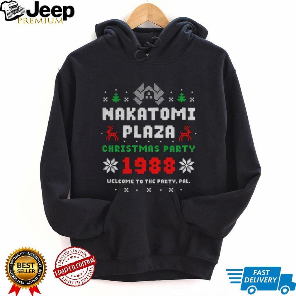 Nakatomi plaza Christmas party 1988 welcome to the party pal Merry Christmas shirt Nakatomi plaza Christmas party 1988 welcome to the party pal Merry Christmas shirt