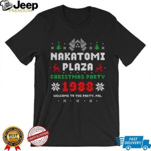 Nakatomi plaza Christmas party 1988 welcome to the party pal Merry Christmas shirt