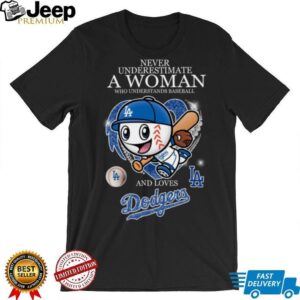 Never Underestimate A Woman Who Understand Baseball And Loves Los Angeles Dodgers T Shirt