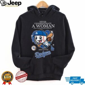 Never Underestimate A Woman Who Understand Baseball And Loves Los Angeles Dodgers T Shirt