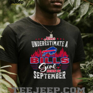 Never Underestimate a Bills Girl Born in September Tee