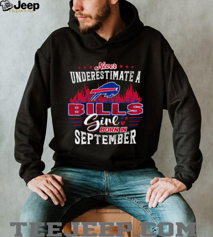 Never Underestimate a Bills Girl Born in September Tee Never Underestimate a Bills Girl Born in September Tee