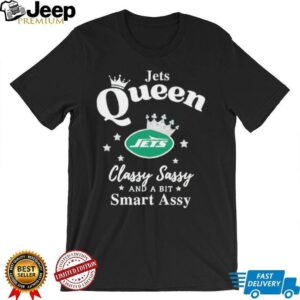 New York Jets Queen Classy Sassy And A Bit Smart Assy NFL shirt New York Jets Queen Classy Sassy And A Bit Smart Assy NFL shirt